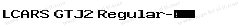 LCARS GTJ2 Regular字体转换